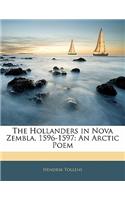 The Hollanders in Nova Zembla, 1596-1597: An Arctic Poem
