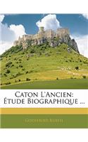 Caton L'Ancien: Etude Biographique ...