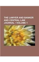 The Lawyer and Banker and Central Law Journal (Volume 1): (English)