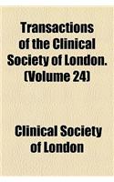 Transactions of the Clinical Society of London. (Volume 24)