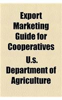 Export Marketing Guide for Cooperatives