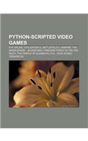 Python-Scripted Video Games: Eve Online, Civilization IV, Battlefield 2, Vampire: The Masquerade - Bloodlines, Freedom Force Vs the 3rd Reich(English)