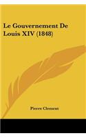 Le Gouvernement de Louis XIV (1848)