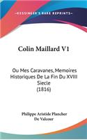 Colin Maillard V1: Ou Mes Caravanes, Memoires Historiques de La Fin Du XVIII Siecle (1816)