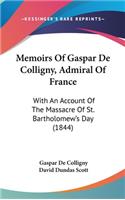 Memoirs of Gaspar de Colligny, Admiral of France