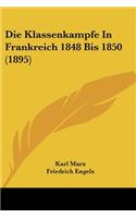 Klassenkampfe In Frankreich 1848 Bis 1850 (1895)