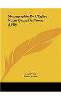 Monographie de L'Eglise Notre-Dame de Noyon (1845)