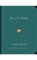 Dr. J. H. Tilden