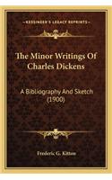 Minor Writings of Charles Dickens