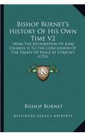 Bishop Burnet's History Of His Own Time V2