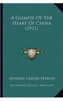 A Glimpse of the Heart of China (1911)
