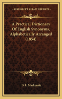 A Practical Dictionary of English Synonyms, Alphabetically Arranged (1854)