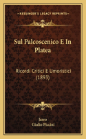 Sul Palcoscenico E In Platea