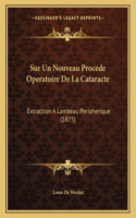 Sur Un Nouveau Procede Operatoire De La Cataracte