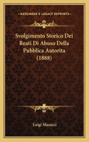 Svolgimento Storico Dei Reati Di Abuso Della Pubblica Autorita (1888)