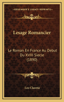 Lesage Romancier: Le Roman En France Au Debut Du XVIII Siecle (1890)