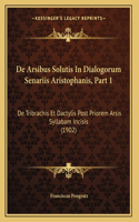 De Arsibus Solutis In Dialogorum Senariis Aristophanis, Part 1
