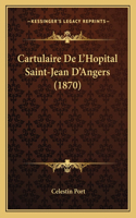 Cartulaire De L'Hopital Saint-Jean D'Angers (1870)