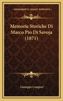 Memorie Storiche Di Marco Pio Di Savoja (1871)