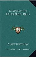 La Question Religieuse (1861)