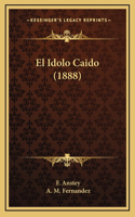 El Idolo Caido (1888)