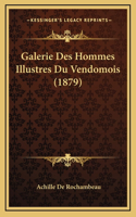 Galerie Des Hommes Illustres Du Vendomois (1879)