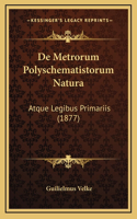 De Metrorum Polyschematistorum Natura