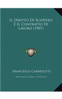 Il Diritto Di Sciopero E Il Contratto Di Lavoro (1907)