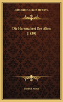 Die Harzmalerei Der Alten (1839)