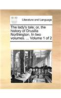 The lady's tale; or, the history of Drusilla Northington. In two volumes. ... Volume 1 of 2