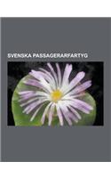 Svenska Passagerarfartyg: Historiska Svenska Passagerarfartyg, Stenas Fartyg, Stromma Kanalbolagets Fartyg, Svenska Amerika Liniens Fartyg, Sven(Swedish)