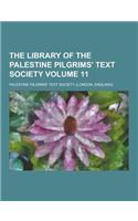 The Library of the Palestine Pilgrims' Text Society Volume 11