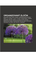 Organizovany Zlo in: Bojovnici Proti Mafii, Gangy, Organizovani Zlo Inci, Mafie, Al Capone, Lucky Luciano, Ruska Mafie, Joseph Bonanno(Czech)