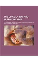 The Circulation and Sleep (Volume 1); Experimental Investigations Accompanied by an Atlas