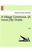 A Village Commune. [A Novel.] by Ouida.: (English)