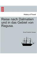 Reise Nach Dalmatien Und in Das Gebiet Von Ragusa.