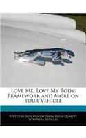 Love Me, Love My Body: Framework and More on Your Vehicle