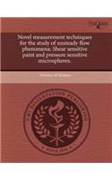 Novel Measurement Techniques for the Study of Unsteady Flow Phenomena: Shear Sensitive Paint and Pressure Sensitive Microspheres