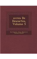 Uvres de Descartes, Volume 5: (French)