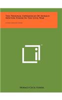The Personal Experiences of Horace Newton Fisher in the Civil War: A Staff Officer's Story
