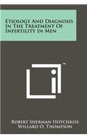 Etiology and Diagnosis in the Treatment of Infertility in Men