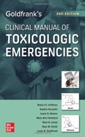 Goldfrank's Clinical Manual of Toxicologic Emergencies, Second Edition