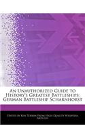 An Unauthorized Guide to History's Greatest Battleships: German Battleship Scharnhorst