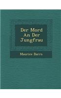 Der Mord an Der Jungfrau