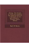 Zoning: The Division of Cities Into Residence and Industrial Districts: A Discussion of Laws and Ordinances - Primary Source E