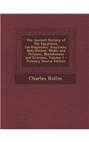 The Ancient History of the Egyptians, Carthaginians, Assyrians, Babylonians, Medes and Persians, Macedonians and Grecians, Volume 1