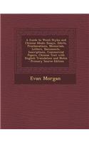 A Guide to Wenli Styles and Chinese Ideals: Essays, Edicts, Proclamations, Memorials, Letters, Documents, Inscriptions, Commercial Papers, Chinese Tex