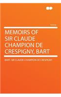 Memoirs of Sir Claude Champion de Crespigny, Bart