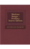 Machine Design - Primary Source Edition: (English)