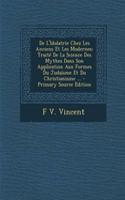 de L'Idolatrie Chez Les Anciens Et Les Modernes: Traite de La Science Des Mythes Dans Son Application Aux Formes Du Judaisme Et Du Christianisme ...